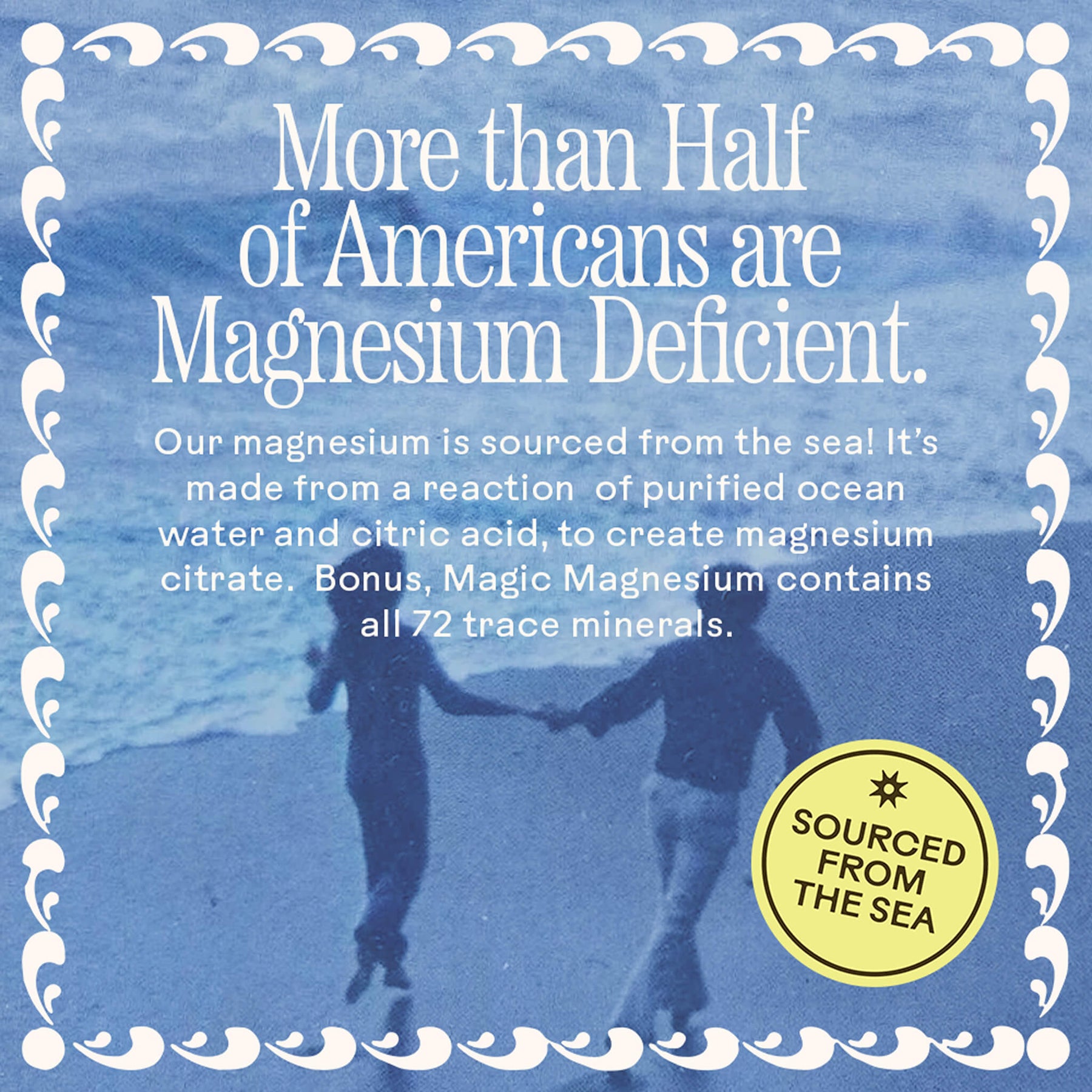 Magic Magnesium is sourced from seawater and rich in trace minerals